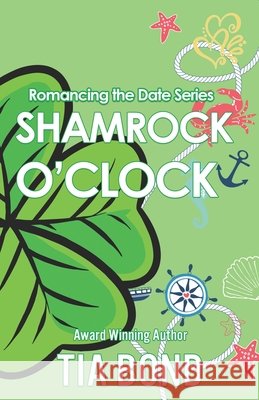 Shamrock O'Clock: A Small-Town St. Patrick's Romcom with No Luck Required Bond, Tia 9798247830429 Independently Published - książka