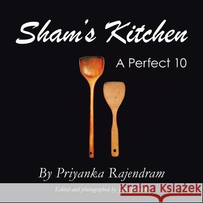 Sham's Kitchen: A Perfect 10 Priyanka Rajendram 9781482829334 Partridge Singapore - książka