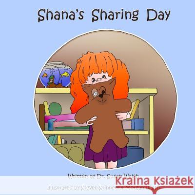 Shana's Sharing Day Dr Susan Walsh Steven Stinnett Morgan Walsh 9781534987296 Createspace Independent Publishing Platform - książka