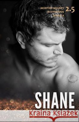 Shane: A McIntyre Security Novella, Book 2.5 April Wilson 9781544184999 Createspace Independent Publishing Platform - książka