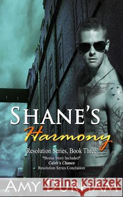 Shane's Harmony (with Caleb's Chance, Bonus Novella): Resolution Series, Books 3 and 4 Amy Durham 9780997495836 Amy Durham - książka