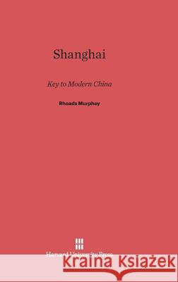 Shanghai Rhoads Murphey 9780674499508 Harvard University Press - książka