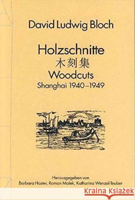 Shanghai 1940-1949: Shanghai 1940-1949 Bloch, David Ludwig 9783805003957 China-Zentrum - książka