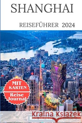 Shanghai Reiseführer 2024 Reece Shepherd 9798333192172 Independently Published - książka