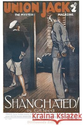 Shanghaied G H Teed 9781989788172 Stillwoods - książka