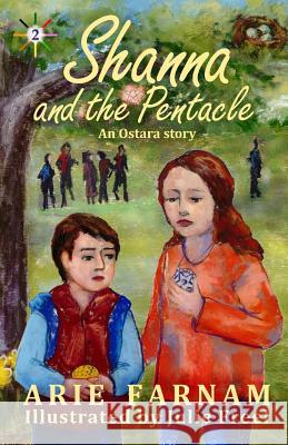 Shanna and the Pentacle: An Ostara Story Arie Farnam Julie Freel 9781530503612 Createspace Independent Publishing Platform - książka