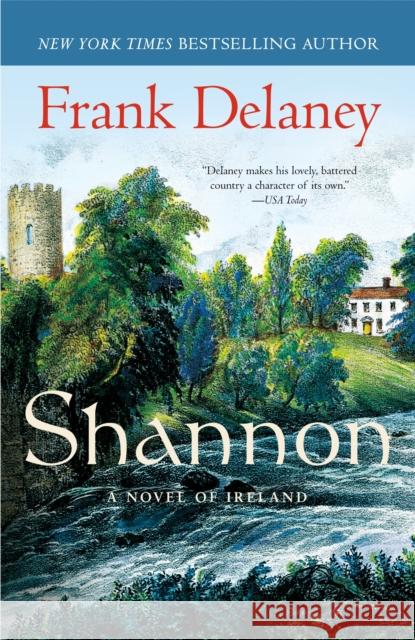 Shannon: A Novel of Ireland Delaney, Frank 9780812975963 Random House Trade - książka