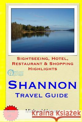 Shannon Travel Guide: Sightseeing, Hotel, Restaurant & Shopping Highlights Michael, Msc Harvey 9781511531108 Createspace - książka