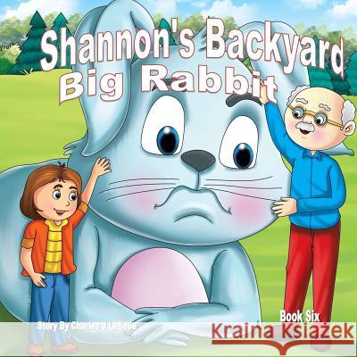 Shannon's Backyard Big Rabbit Book Six Charles J. Labelle Jake Stories Publishing 9781896710785 Jake Stories Publishing - książka