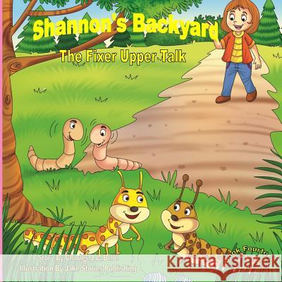 Shannon's Backyard-Book Fourteen-The Fixer Upper Talk Charles J. Labelle Jake Stories Publishing 9781896710860 Jake Stories Publishing - książka