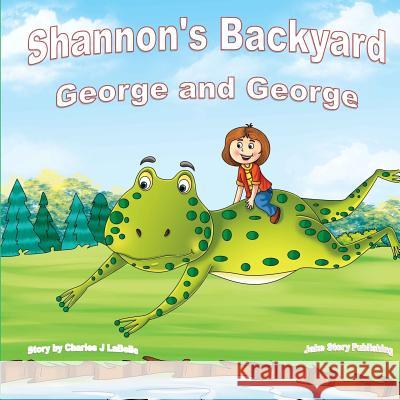 Shannon's Backyard George and George Book Four Charles J. Labelle Jake Stories Publishing 9781896710761 Jake Stories Publishing - książka