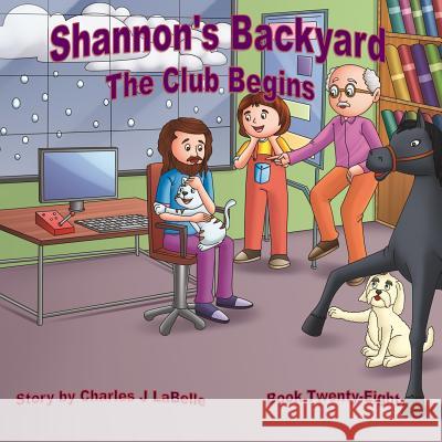 Shannon's Backyard The Club Begins Book Twenty-Eight Publishing, Jake Stories 9781896710716 Jake Stories Publishing - książka