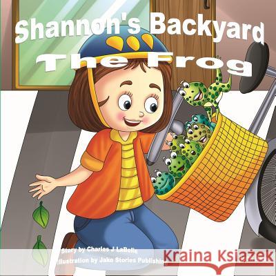 Shannon's Backyard The Frog Book Nine Publishing, Jake Stories 9781896710815 Jake Stories Publishing - książka