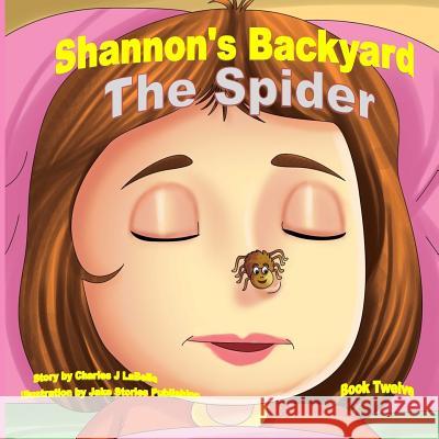 Shannon's Backyard The Spider Book Twelve Labelle, Charles J. 9781896710846 Jake Stories Publishing - książka