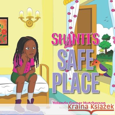 Shanti's Safe Place Aranahaj Iqbal Yolanda Garner Hutcherson 9781774820414 Hasmark Publishing International - książka