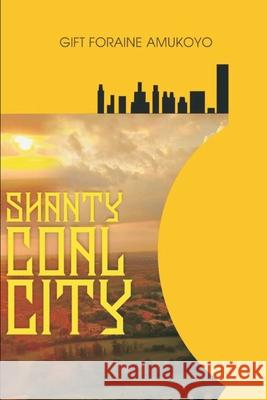 Shanty Coal City Gift Foraine Amukoyo 9789785609523 Softgrid Ltd - książka
