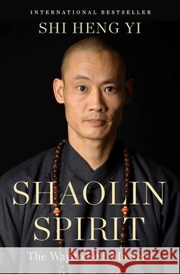 Shaolin Spirit: The Way to Self-Mastery Shi Heng Yi 9781250427496 St. Martin's Essentials - książka