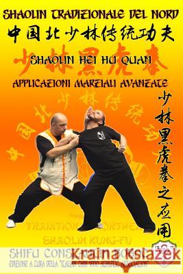 Shaolin Tradizionale del Nord Vol.14: Shaolin Hei Hu Quan - Applicazioni Marziali Avanzate Constantin Boboc 9781797638843 Independently Published - książka