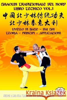 Shaolin Tradizionale del Nord Vol.1: Livello di Base - Dai Shi Höhle, Bernd 9781730838781 Independently Published - książka