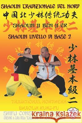 Shaolin Tradizionale del Nord Vol.2: Livello di Base - Dai Shi 1 Höhle, Bernd 9781797476575 Independently Published - książka