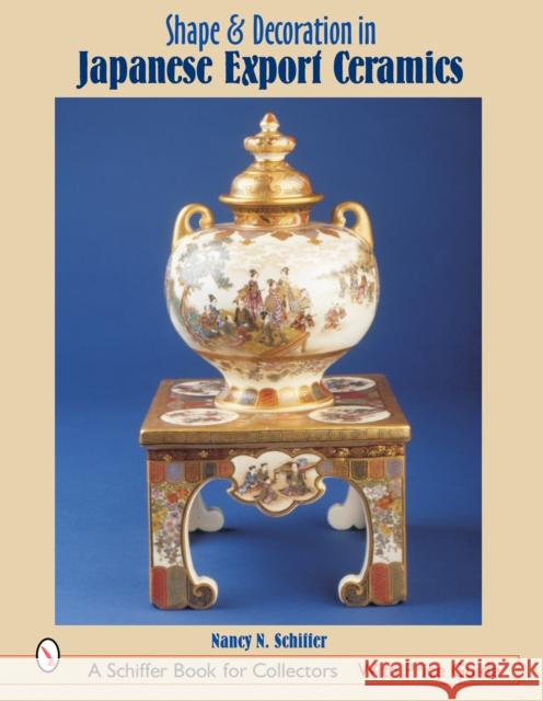 Shape & Decoration in Japanese Export Ceramics Schiffer, Nancy N. 9780764316494 Schiffer Publishing - książka