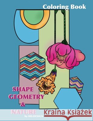 Shape, Geometry & Nature: Coloring book Design, Hd 9798637556533 Independently Published - książka