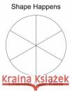 Shape Happens: Black and White Chandler Isaac Klebs 9781493549382 Createspace