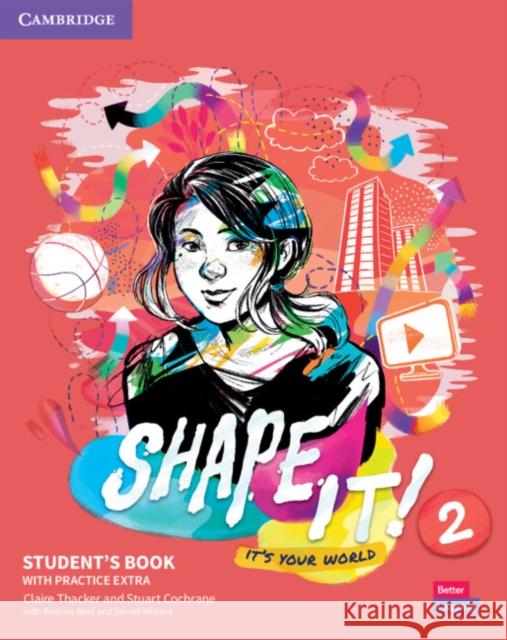 Shape It! Level 2 Student's Book with Practice Extra Claire Thacker Stuart Cochrane Andrew Reid 9781108847025 Cambridge University Press - książka