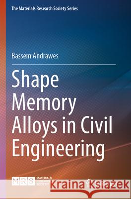Shape Memory Alloys in Civil Engineering Bassem Andrawes 9783031680038 Springer - książka