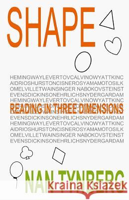 Shape: Reading in Three Dimensions Nan Tynberg 9781546628477 Createspace Independent Publishing Platform - książka