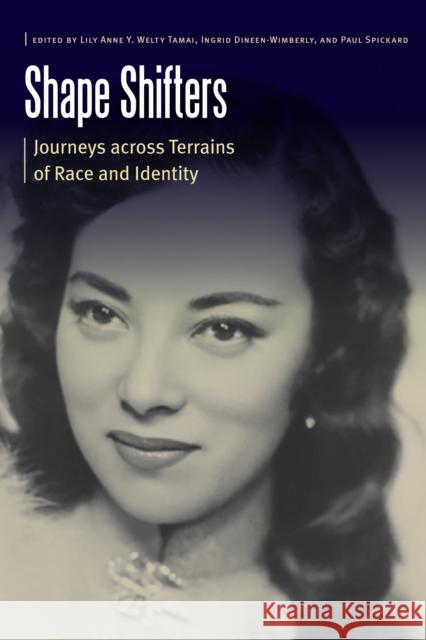 Shape Shifters: Journeys Across Terrains of Race and Identity Tamai, Lily Anne Y. Welty 9781496206633 University of Nebraska Press - książka