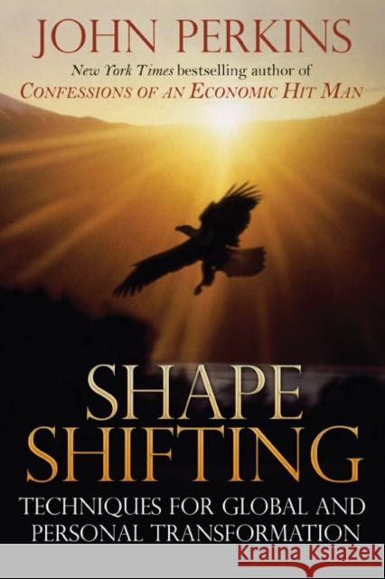 Shape Shifting: Shamanic Techniques for Self-Transformation John (John Perkins) Perkins 9780892816637 Destiny Books - książka