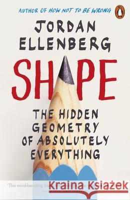 Shape: The Hidden Geometry of Absolutely Everything Jordan Ellenberg 9780141991511 Penguin Books Ltd - książka