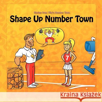 Shape Up Number Town: Stories from Number Town J. Hester Hague 9780980673791 123 Number Fun Pty, Ltd - książka
