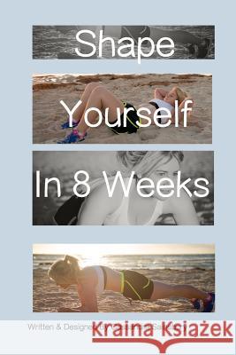 Shape Yourself In 8 Weeks Sainsbury, Cassandra 9781320865784 Blurb - książka