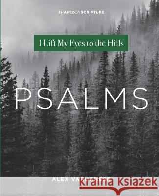 Shaped by Scripture: Psalms: Psalms Alex Varughese 9780834141254 Foundry Publishing - książka