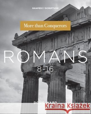 Shaped By Scripture: Romans 8-16 Doug Ward 9780834143012 Foundry Publishing - książka