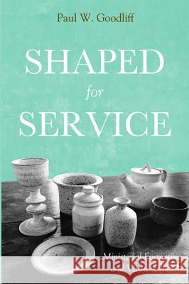 Shaped for Service Paul W. Goodliff 9781498291231 Pickwick Publications - książka