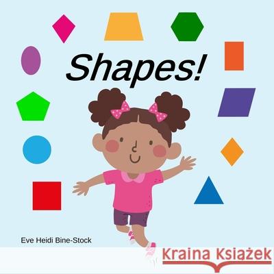 Shapes! Bine-Stock Eve Heidi Bine-Stock 9798512471975 Independently published - książka