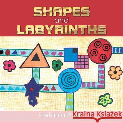 Shapes and Labyrinths Stefania Radu 9781524596170 Xlibris - książka