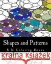 Shapes and Patterns: S M Coloring Books S. M 9781979109895 Createspace Independent Publishing Platform