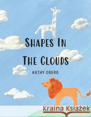 Shapes in the Clouds Kathy Oberg 9781662438585 Page Publishing, Inc. - książka