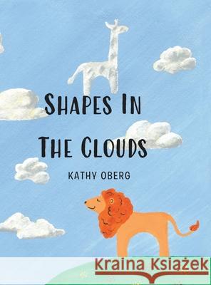 Shapes in the Clouds Kathy Oberg 9781662438608 Page Publishing, Inc. - książka