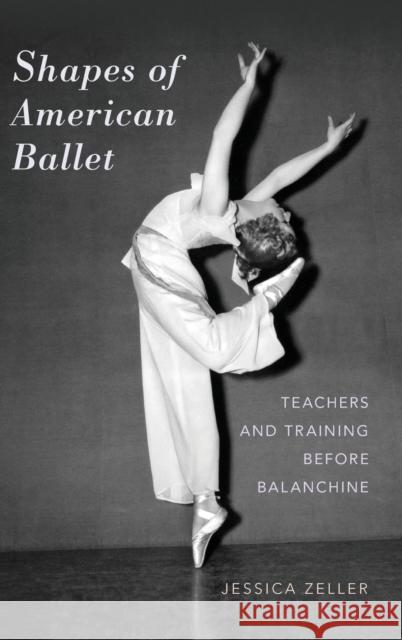Shapes of American Ballet Zeller 9780190296681 Oxford University Press, USA - książka