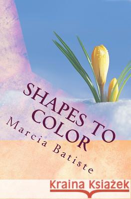 Shapes to Color Marcia Batiste 9781494804336 Createspace - książka