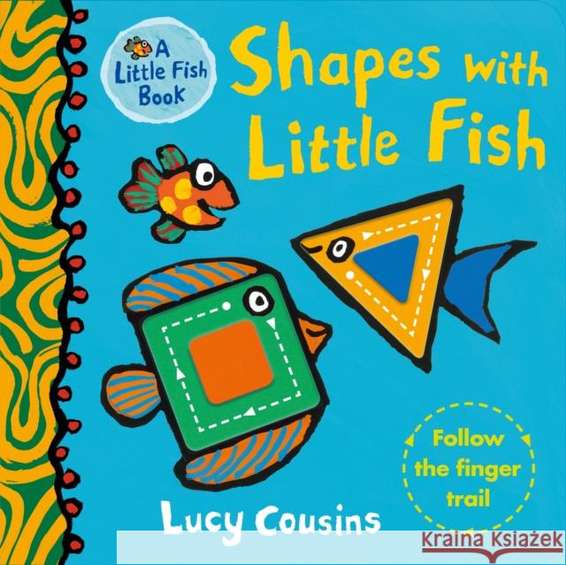 Shapes with Little Fish Lucy Cousins Lucy Cousins  9781406391930 Walker Books Ltd - książka