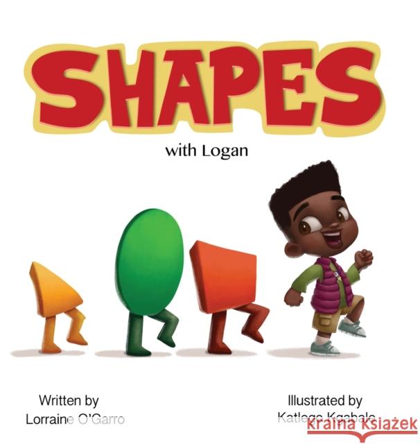 Shapes with Logan Lorraine O'Garro Katlego Kgabale 9781626766617 Lorraine White - książka