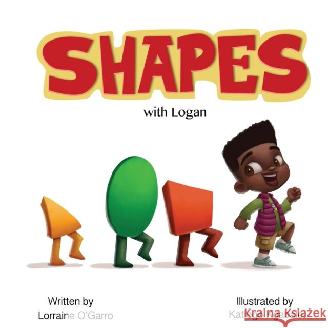 Shapes with Logan Lorraine O'Garro Katlego Kgabale 9781626766686 Lorraine White - książka