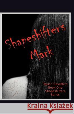 Shapeshifter's Mark Taylor Clavette 9781469792644 iUniverse.com - książka