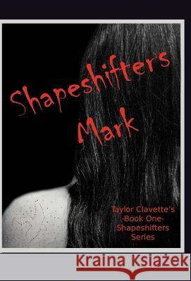 Shapeshifter's Mark Taylor Clavette 9781469792668 iUniverse.com - książka